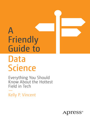 cover image of A Friendly Guide to Data Science